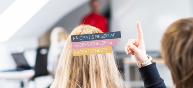 Book et gratis undervisningsforløb: www.fagbevægelsensskoletjeneste.dk